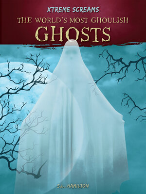 cover image of The World's Most Ghoulish Ghosts